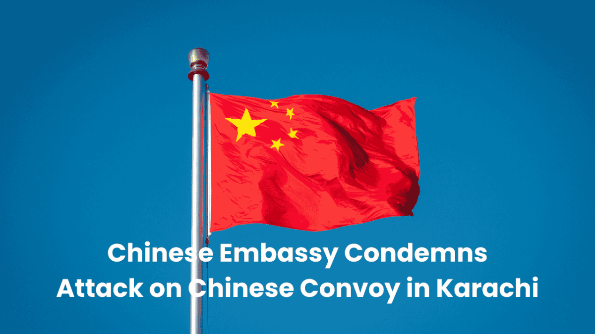 Chinese Embassy Condemns Attack on Chinese Convoy in Karachi