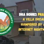 DHA Homes Phase 7 A Villa Dream Hampered by an Internet Nightmare