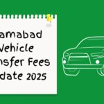Islamabad Vehicle Transfer Fees Update 2025