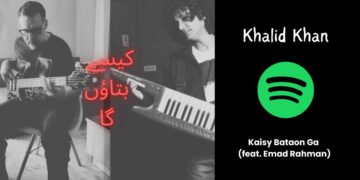 Khalid Khan Releases New Track 'Kaisy Bataon Ga' Featuring Emad Rahman