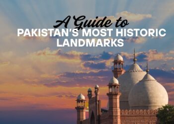 A Guide to Pakistan’s Most Historic Landmarks
