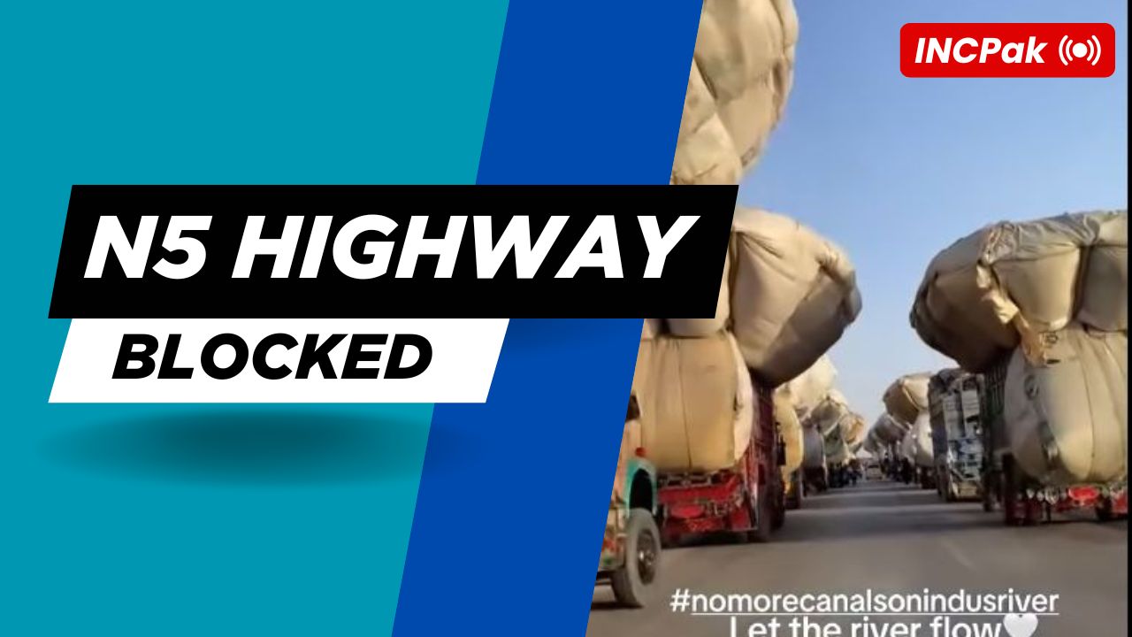 Fifth Day of N5 Highway Blockade as Sindh Protests against Controversial Canals