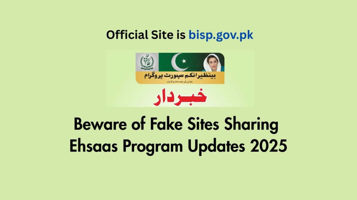 Beware of Fake Sites Sharing Ehsaas Program Updates in 2025