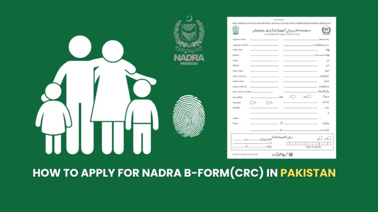 How to Apply for NADRA B-Form (CRC) in Pakistan