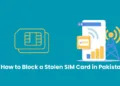 an image written How to Block a Stolen SIM Card in Pakistan