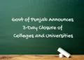 Govt Punjab Announces 3-Day Closure of Colleges and Universities